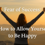 3 Fears That Keep You From Succeeding